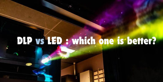 DLP VS LED：Which one is better?